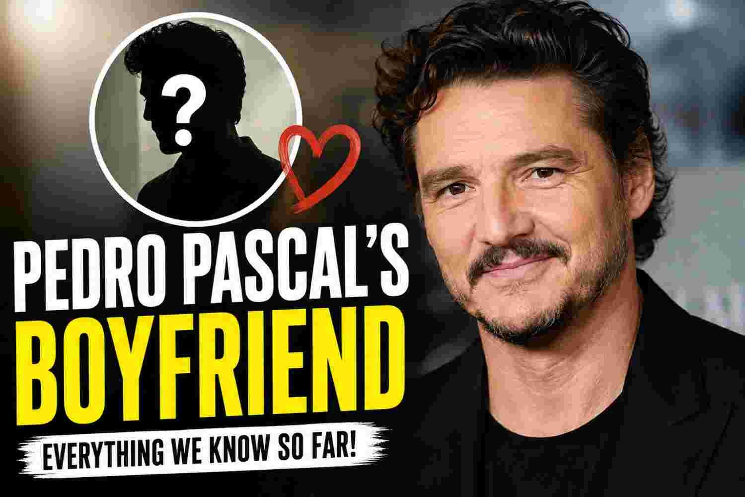 Pedro Pascal’s Boyfriend